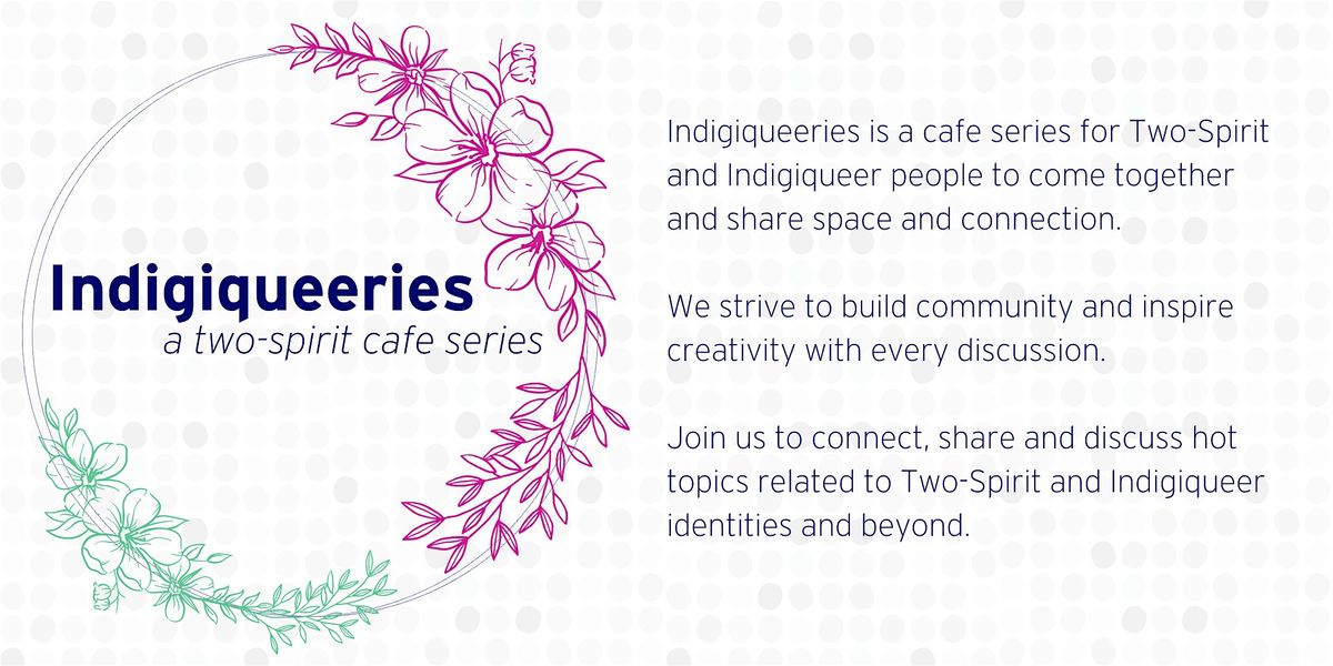 Indigiqueeries - A Two-Spirit Cafe Series