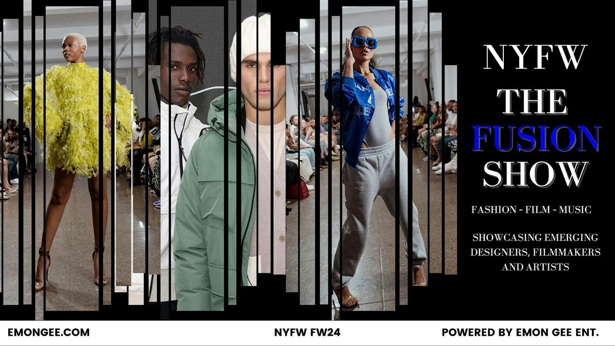 NYFW: THE FUSION SHOW POWERED BY EGE