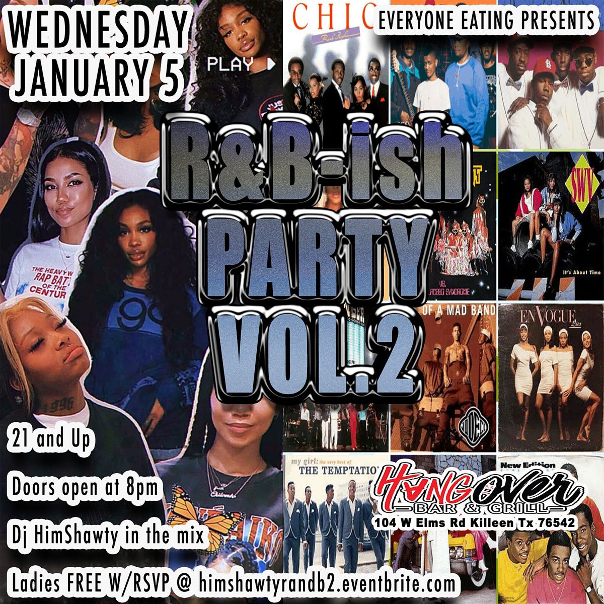 Everyone Eating Presents R B Ish Party Vol 2 Hangover Bar Grill Killeen Tx January 5 To January 6