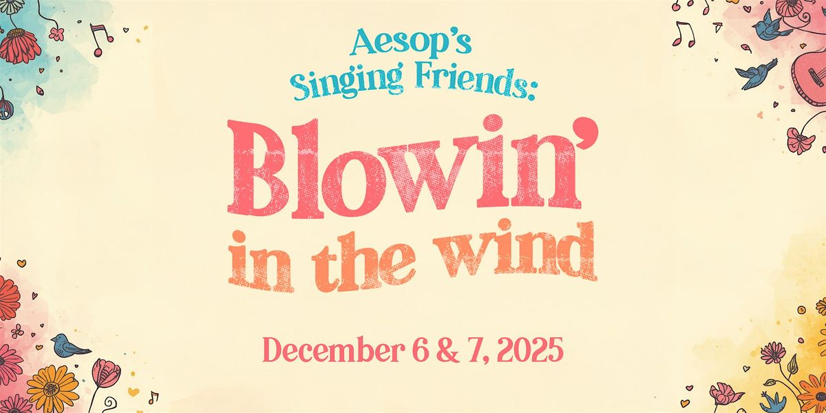 Aesop\u2019s Singing Friends: Blowin\u2019 in the Wind
