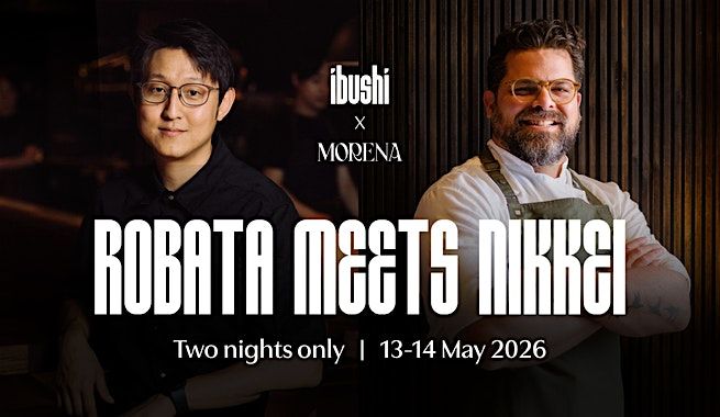 Robata Meets Nikkei: 2-Night Ibushi & Morena Collaboration
