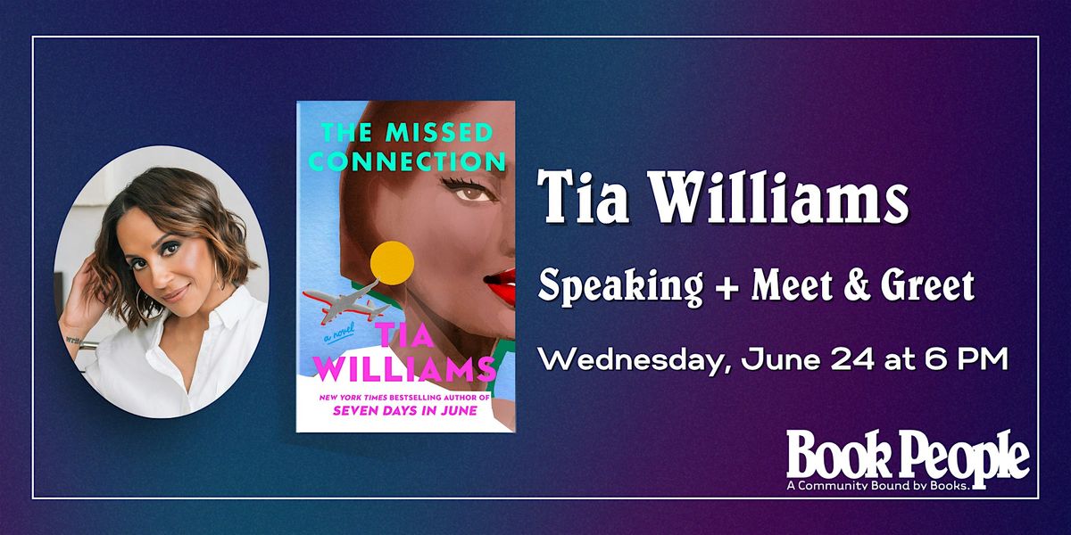 BookPeople Presents: Tia Williams - The Missed Connection