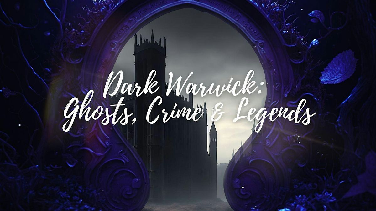 Dark Warwick: Haunting Stories Outdoor Escape Game