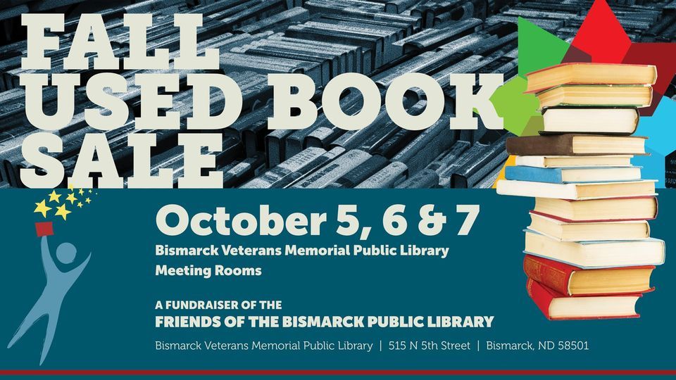 Friends of the Library Fall Used Book Sale | Bismarck Veterans Memorial ...