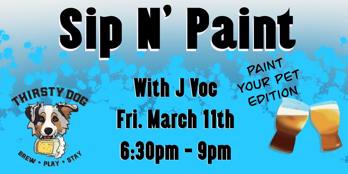 Sip N’ Paint With J Voc Thirsty Dog, Belmont, NC March 11, 2022
