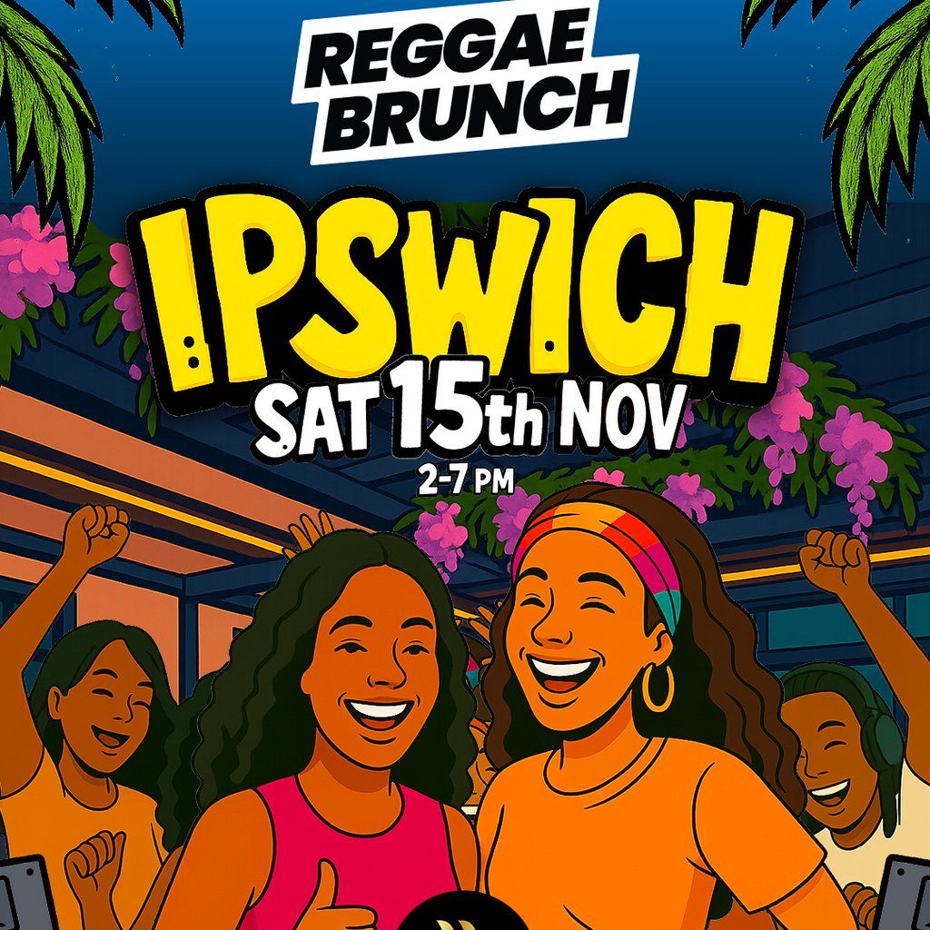 The Reggae Brunch - IPSWICH - Sat 15th Nov