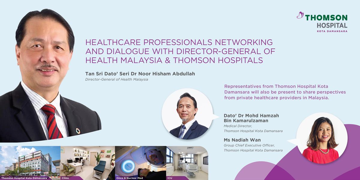 Network with the DG of Health Malaysia and Thomson Hospitals in Edinburgh!