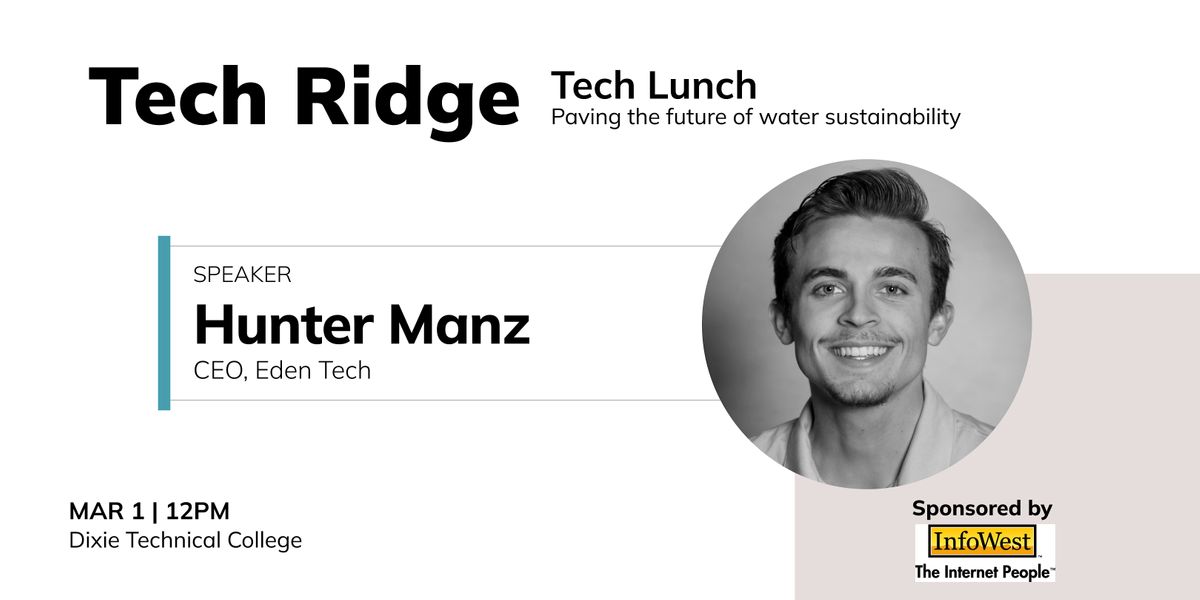 Tech Ridge Tech Lunch: Hunter Manz, CEO @ Eden Tech