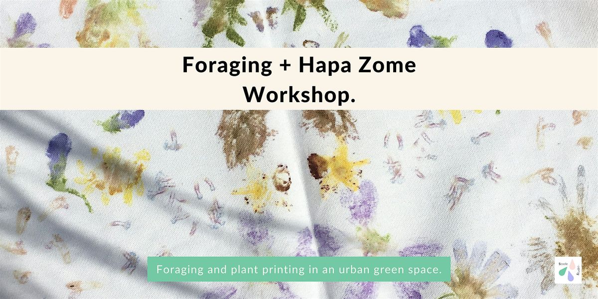 Foraging and Hapa Zome (Plant Printing) Workshop, London
