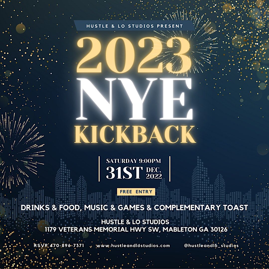 2023 NYE KICKBACK Hustle & Lo Studios, Mableton, GA December 31 to