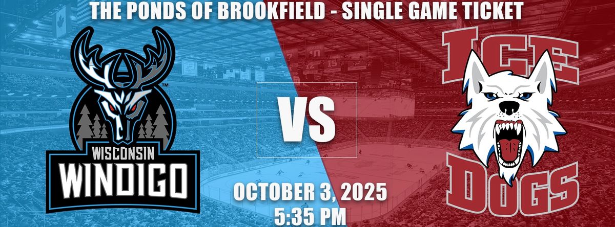 Fairbanks Ice Dogs at Wisconsin Windigo at The Ponds of Brookfield Ice Arena