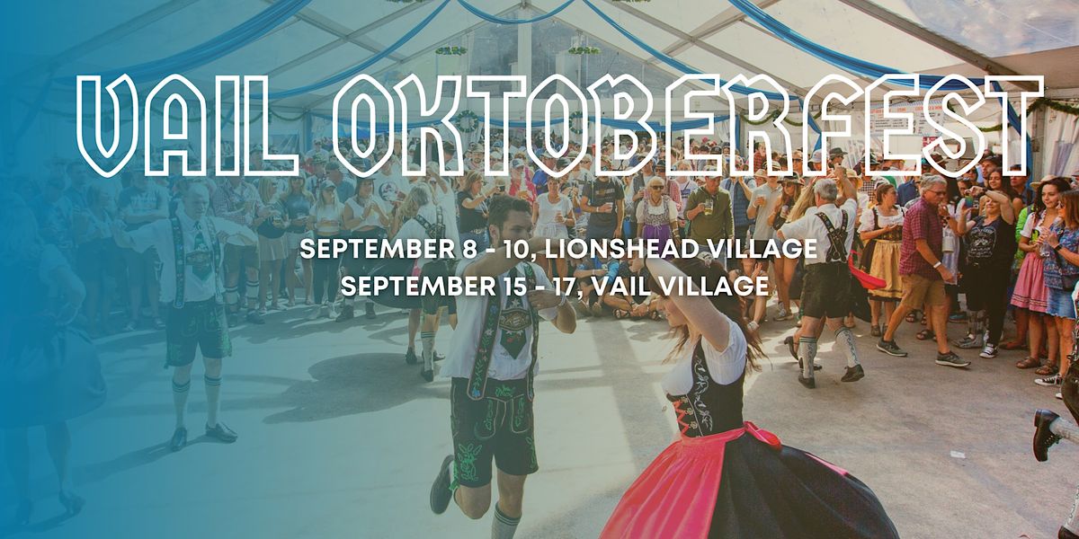 2023 Vail Oktoberfest Vail September 8 to September 17