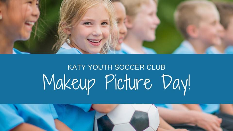KYSC MAKEUP Picture Day Spring 2022 Season Katy Youth Soccer Fields