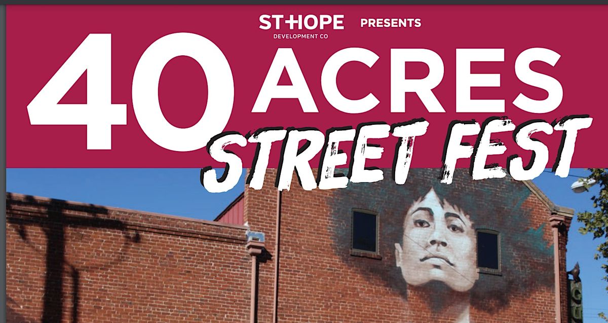 40 Acres Street Fest Esther's Park, Sacramento, CA May 6, 2025