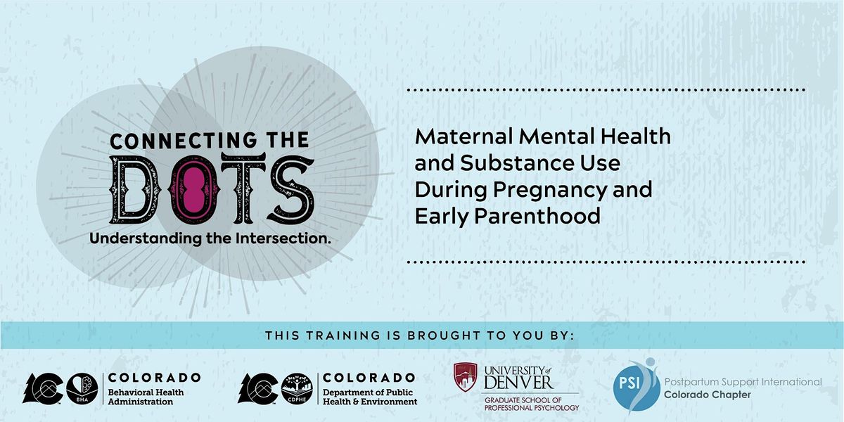 Connecting the Dots Maternal Mental Health and Substance Use