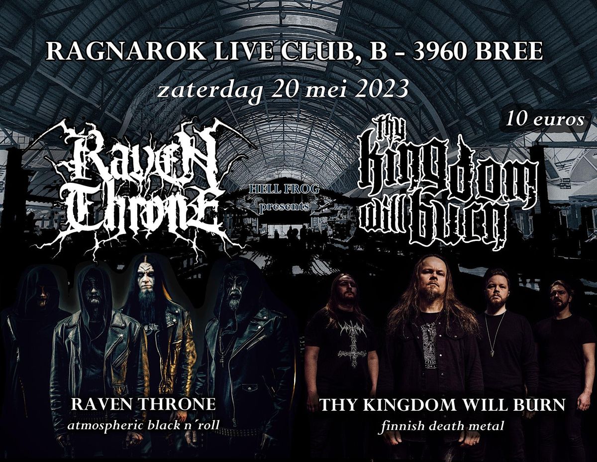RAVEN THRONE |THY KINGDOM WILL BURN@RAGNAROK LIVE CLUB,B-3960 BREE ...