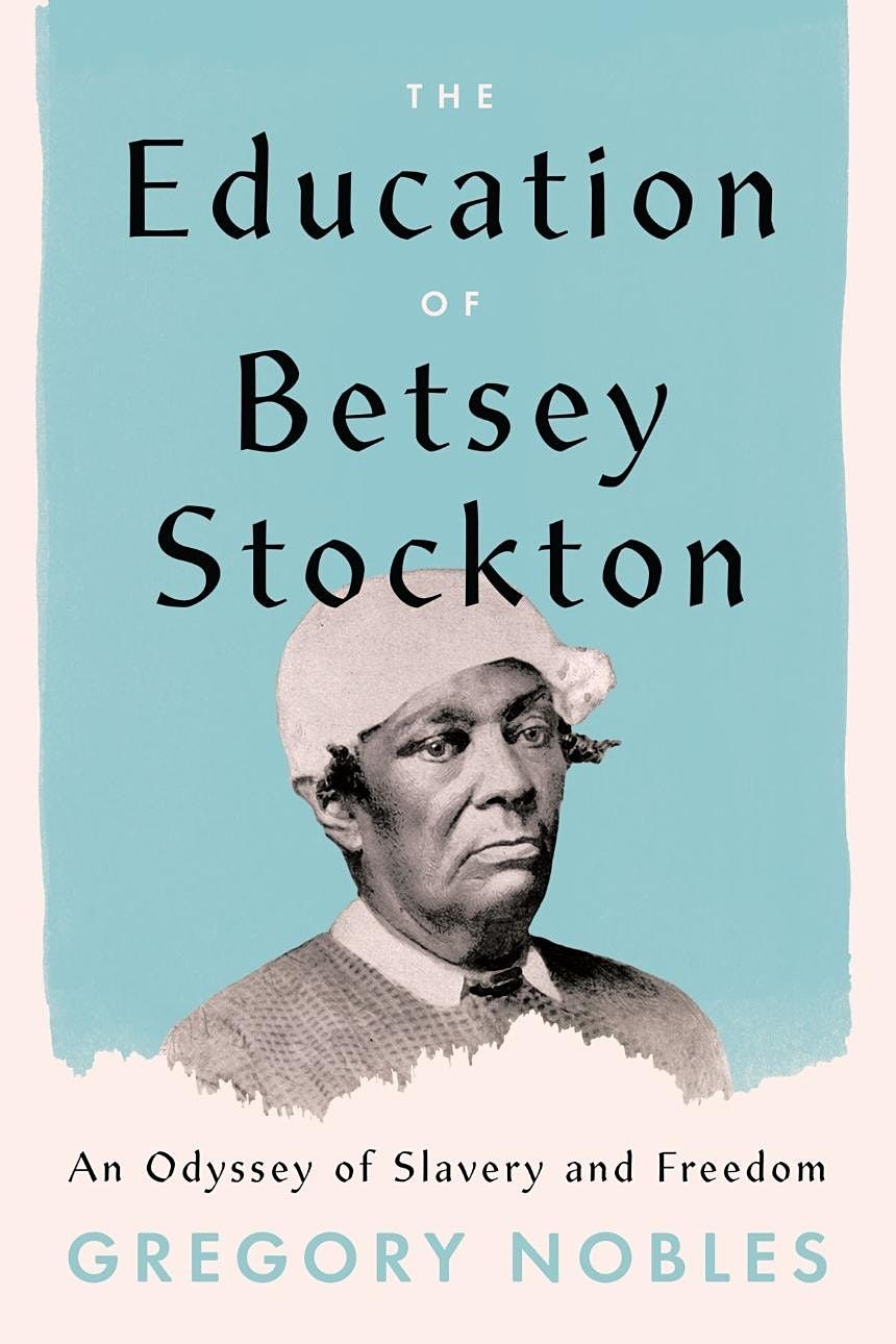 Book Launch The Education of Betsey Stockton with author Gregory