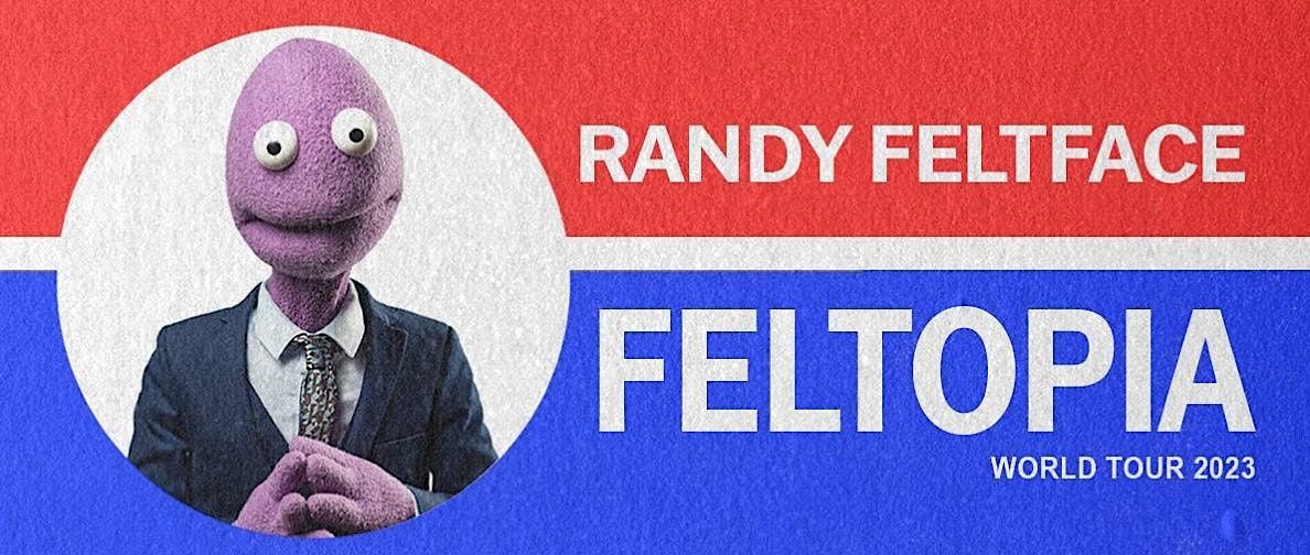 Randy Feltface "Feltopia" World Tour 2023 - Brisbane