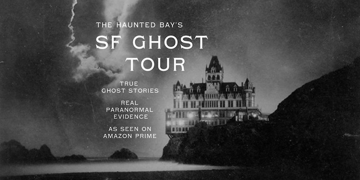 Haunted Bay SF Ghost Tour - Walking Tour w\/ Actual Paranormal Investigators