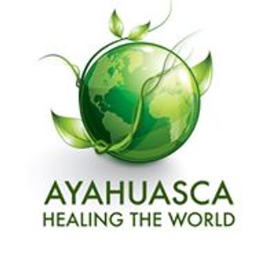 AYAHUASCA Healing The World