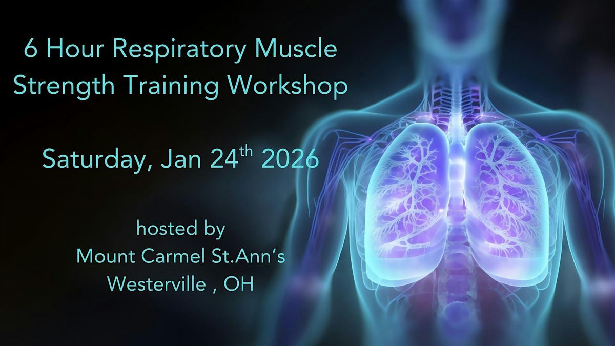6 Hour Respiratory Muscle Strength Clinical Training Workshop