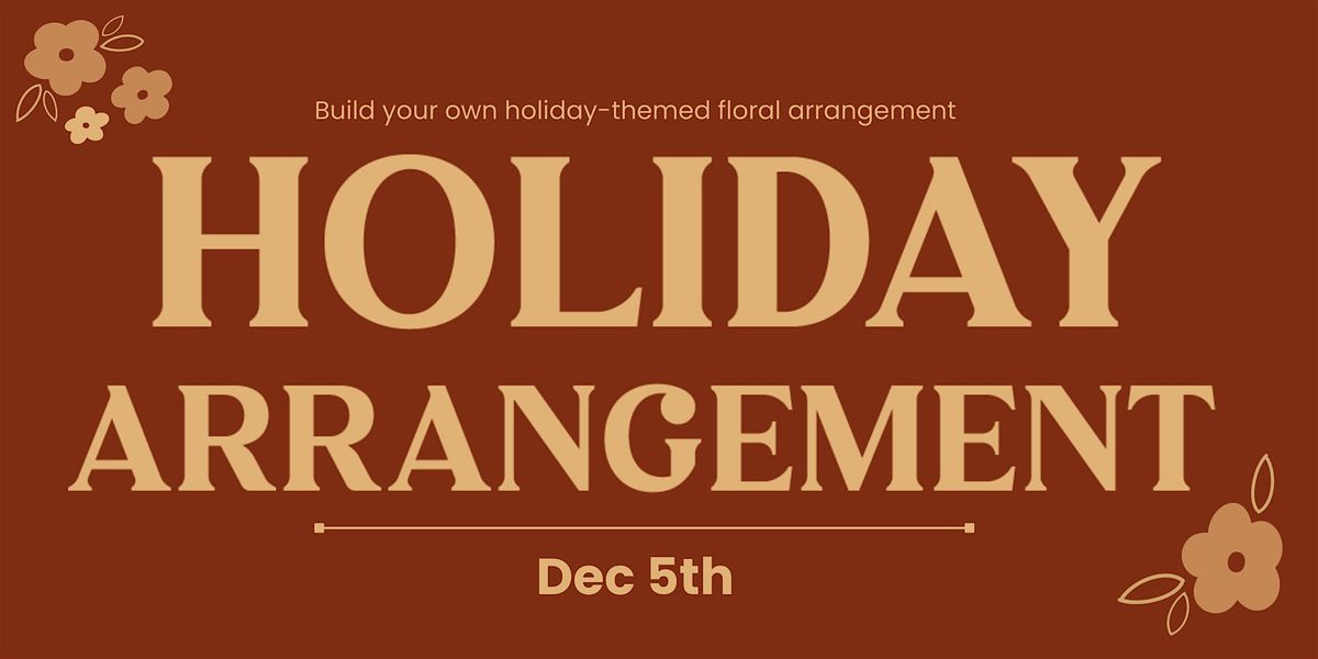 Holiday Arrangement Workshop: Elevate your Holiday table