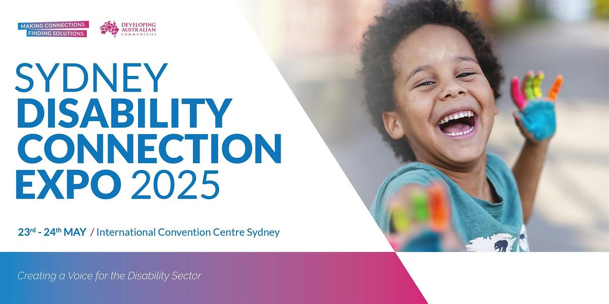 2025 Sydney Disability Connection Expo at ICC Sydney on 23rd May, 2025