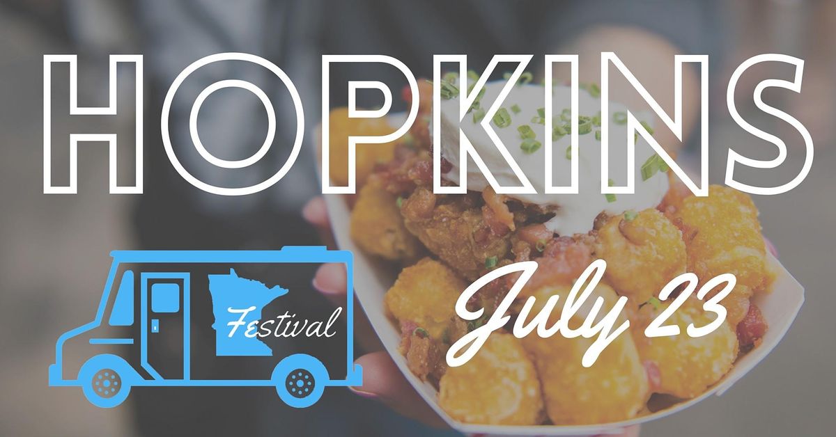 Hopkins Food Truck Festival 902 Mainstreet, Hopkins, MN July 23, 2022