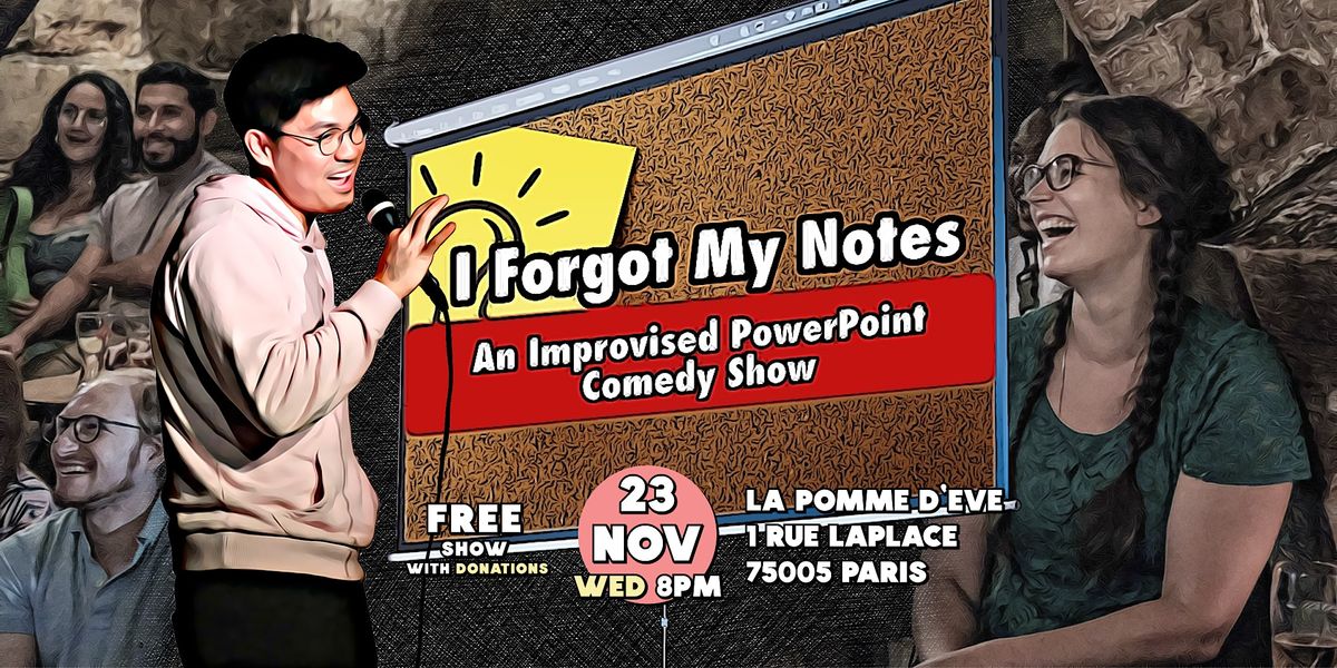 I Forgot My Notes - Improvised PowerPoint Comedy Show in English - Nov ...
