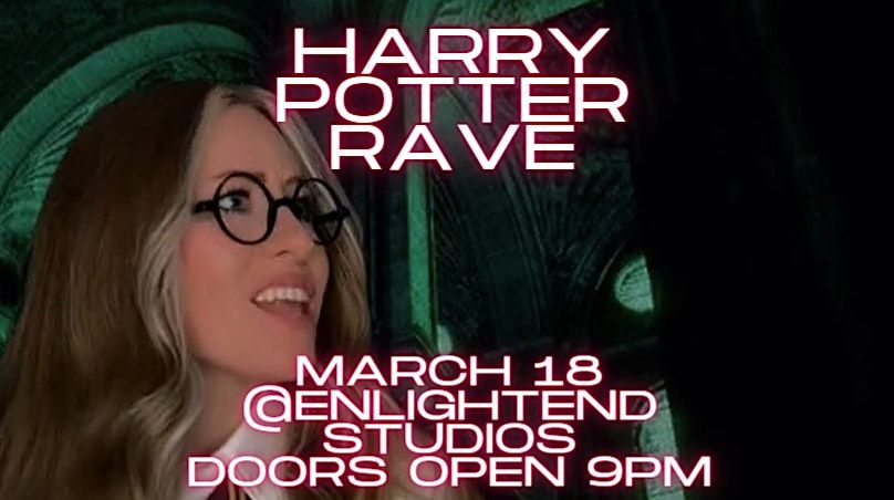 Harry Potter Rave @Enlightened Studios at The Sound Cafe + Enlightened ...