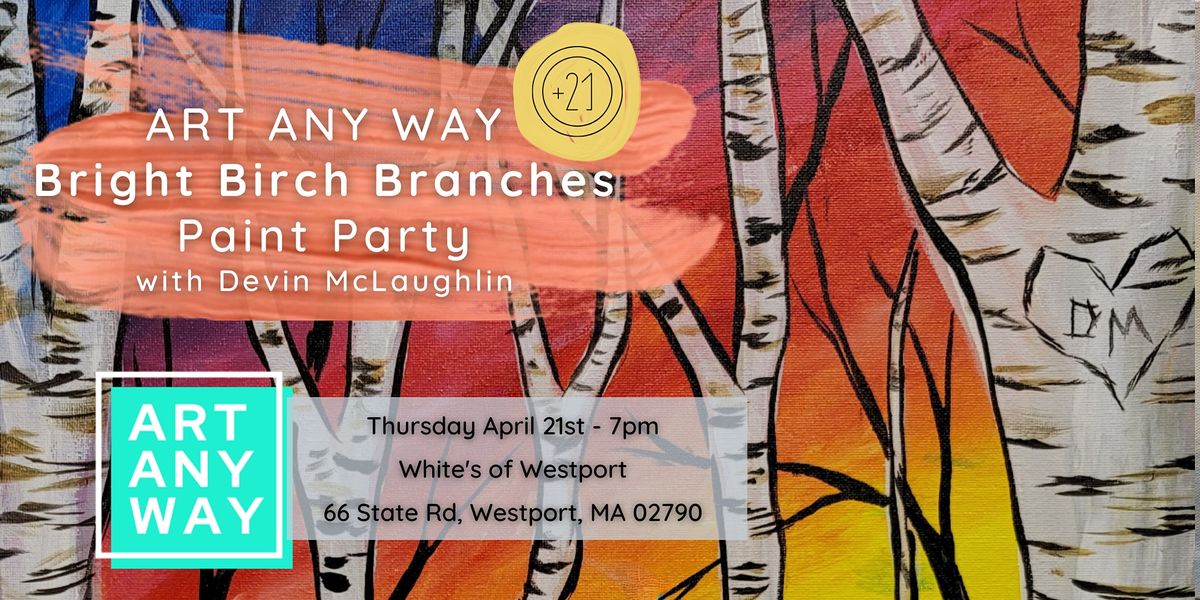ART ANY WAY "Bright Birch Branches" paint party Whites of Westport