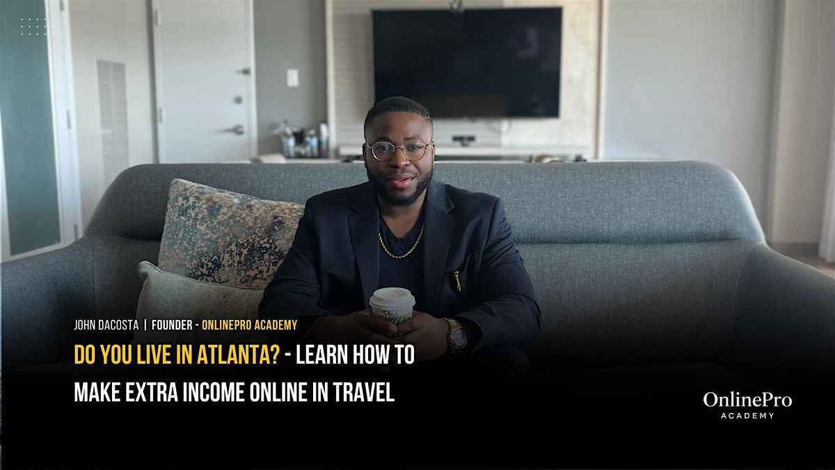 Atlanta: Learn How to Make Extra Income in Travel from Home
