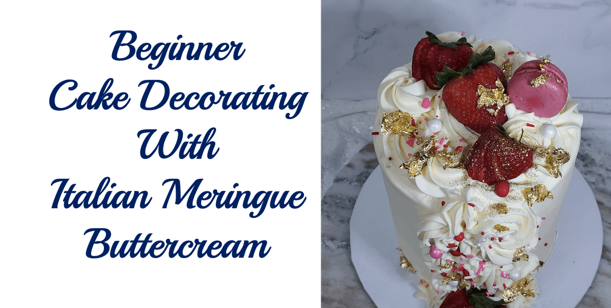 Beginner Cake Decorating with Italian Meringue Buttercream Fran's