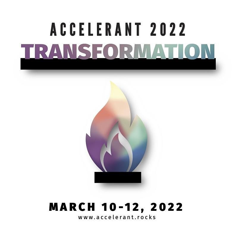 Accelerant Conference 2022 - TRANSFORMATION at Journey Center ...