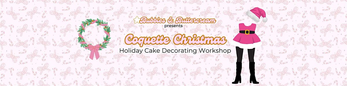 Coquette Christmas: Cake Decorating