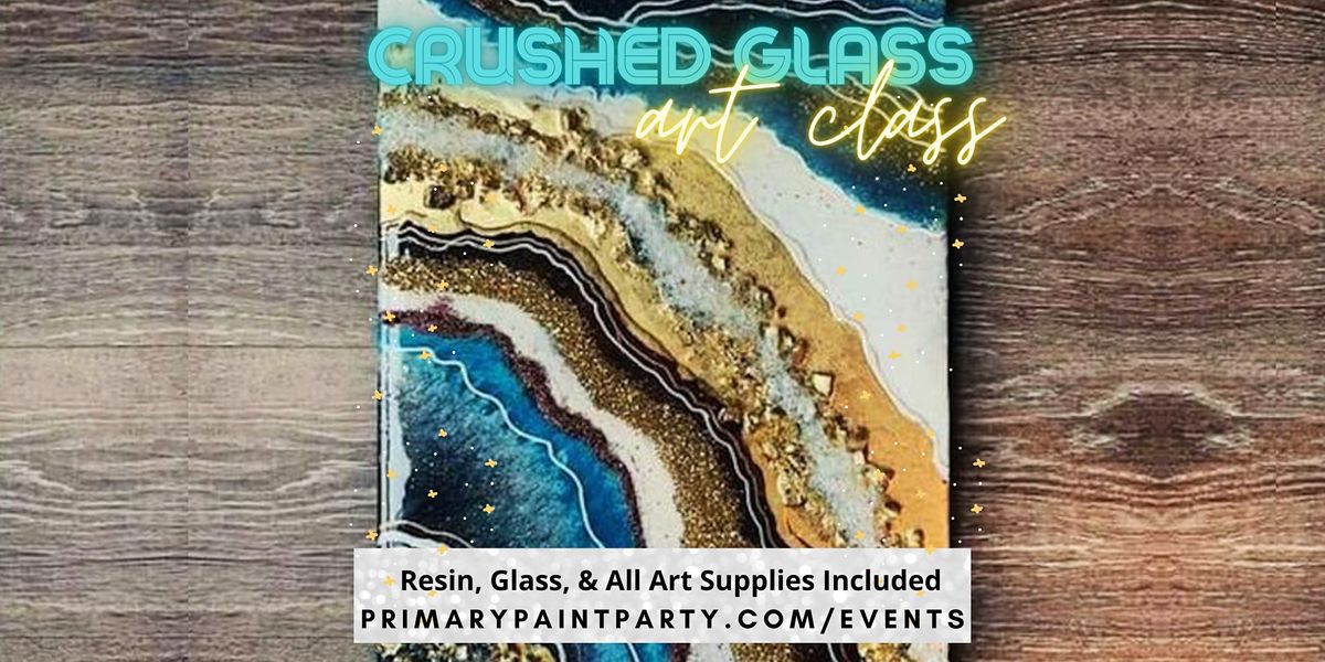 Crushed Glass Art Class  Primary Paint Party - Prime Art Gallery