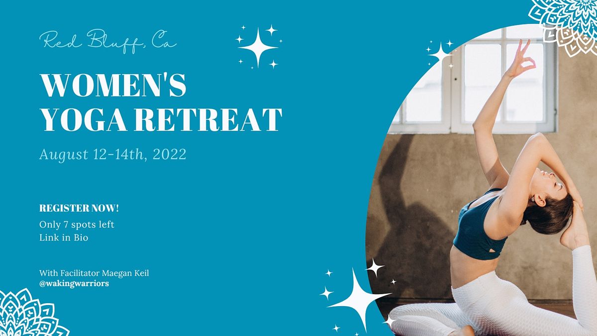 Womens Yoga Retreat Brearcliffe Drive, Red Bluff, CA August 12 to