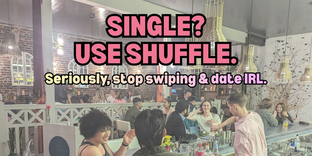 Shuffle Dating - San Francisco [ages 28-38] \/\/ WOMEN's tickets available