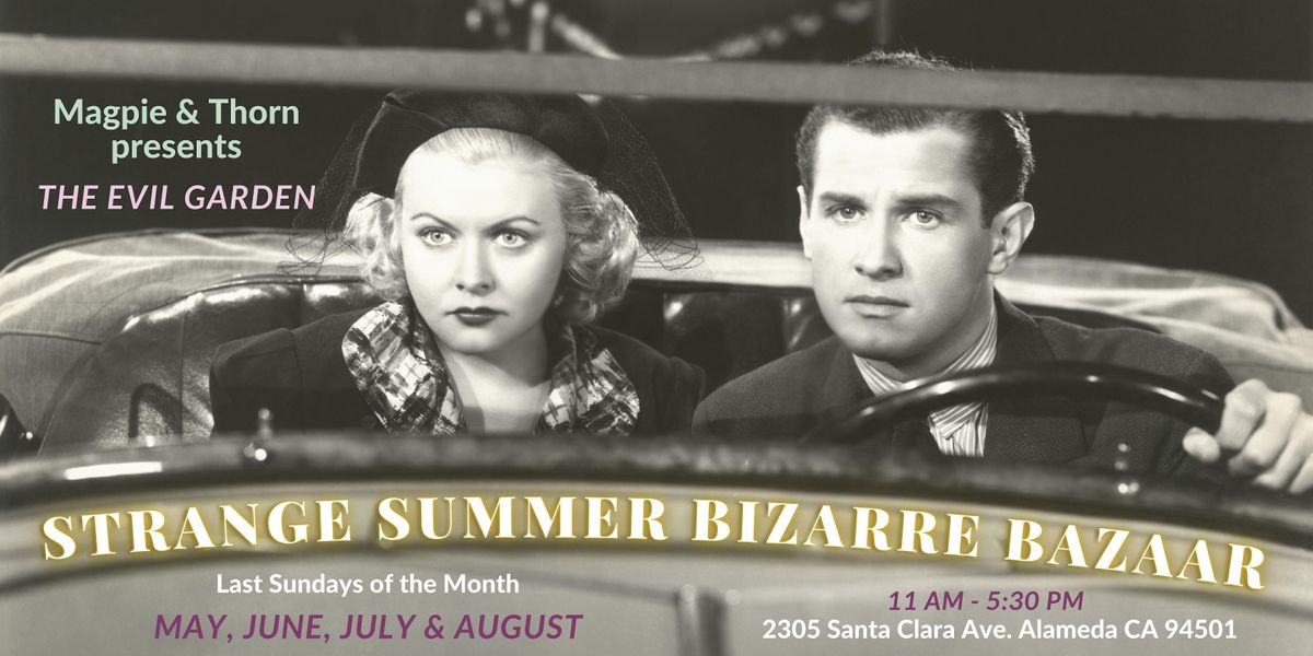 Strange Summer Bizarre Bazaar_ hosted by Magpie & Thorn's The Evil Garden