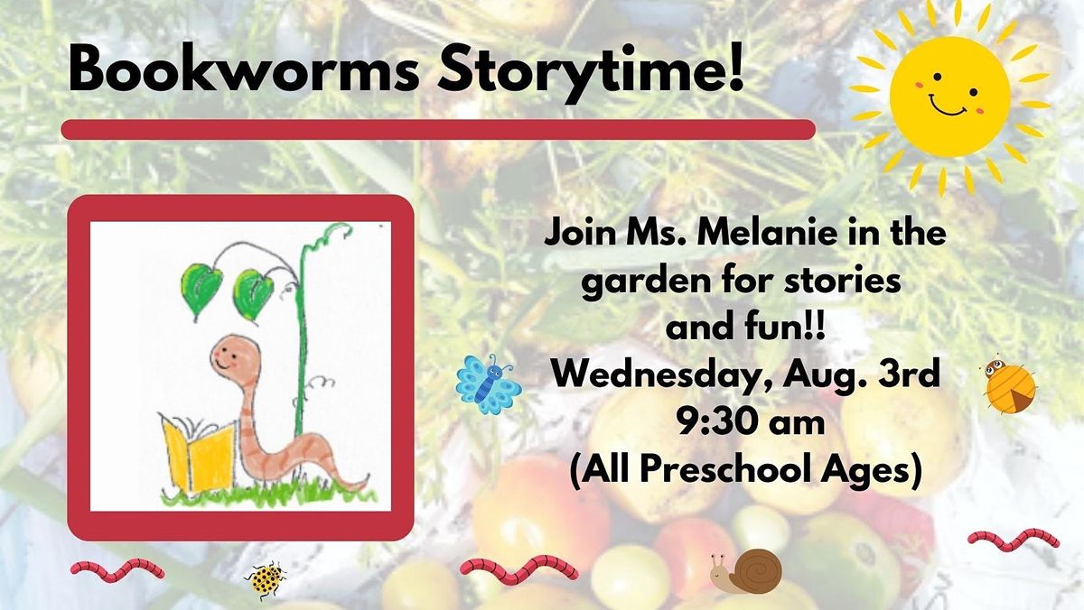 Bookworms Storytime! (all Preschool Ages) @ Our Community Garden Plot 