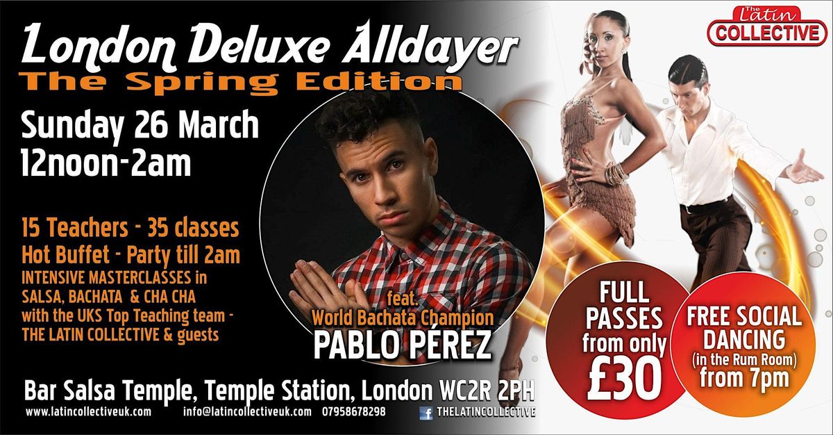 LONDON DELUXE SALSA BACHATA LATIN ALLDAYER ft. BACHATA CHAMPION PABLO PEREZ