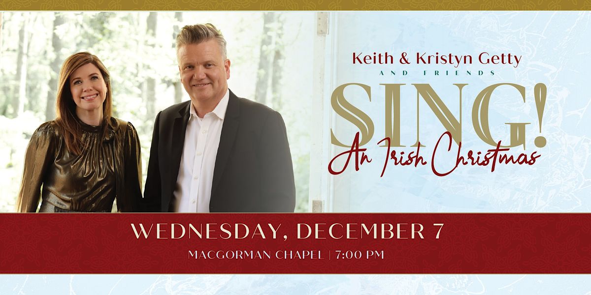 Sing! An Irish Christmas with Keith and Kristyn Getty MacGorman