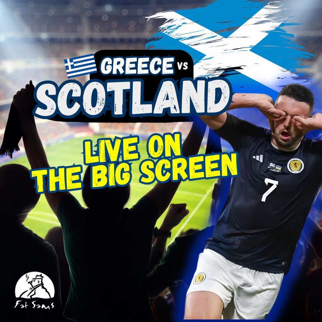 Greece Vs Scotland - Live on the BIG Screen!