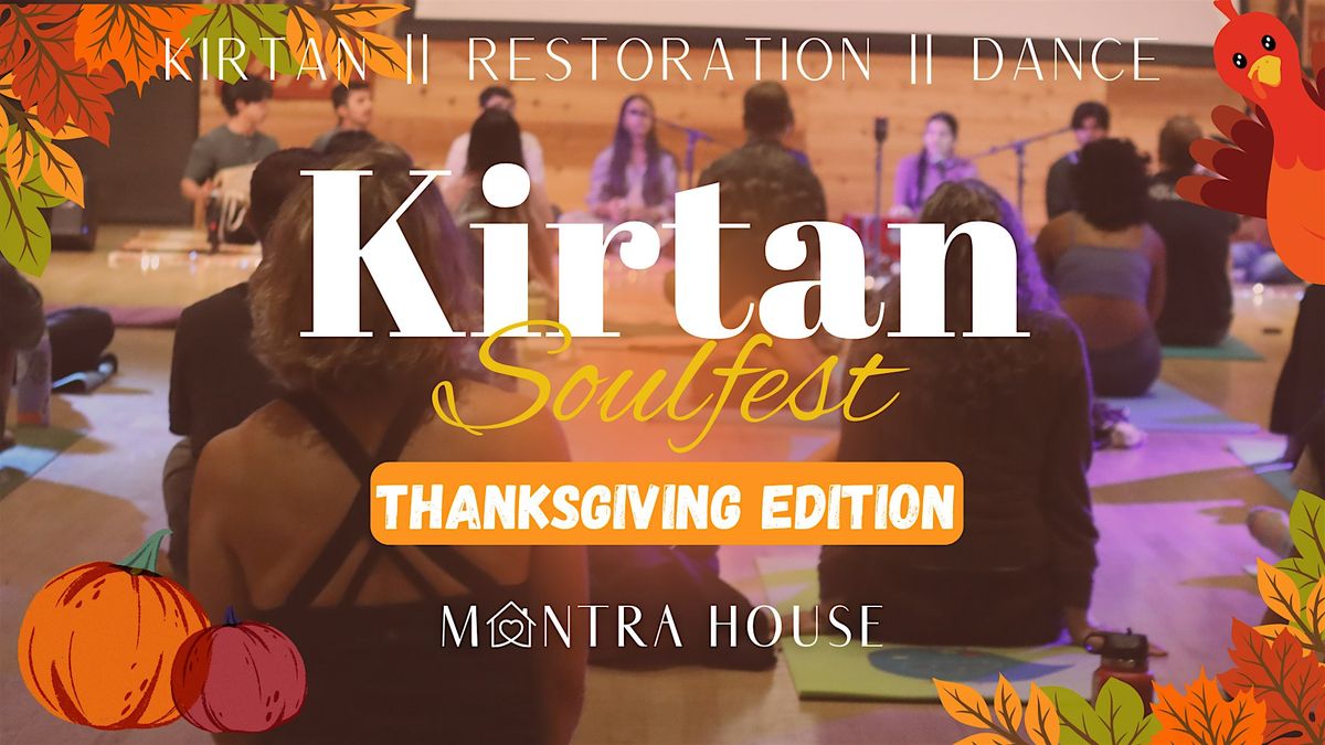 Thanksgiving Edition Kirtan Soulfest | Bhakti, Mantra Yoga, Feast