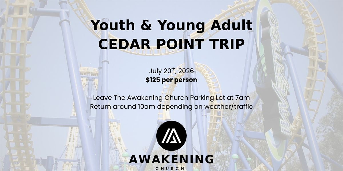 Awakening Youth\/YA Trip to Cedar Point_2026