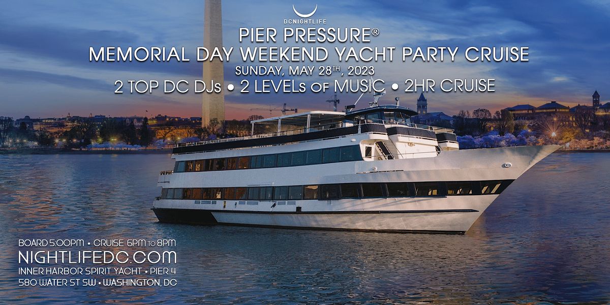 DC Memorial Weekend Pier Pressure Party Cruise Inner Harbor Spirit