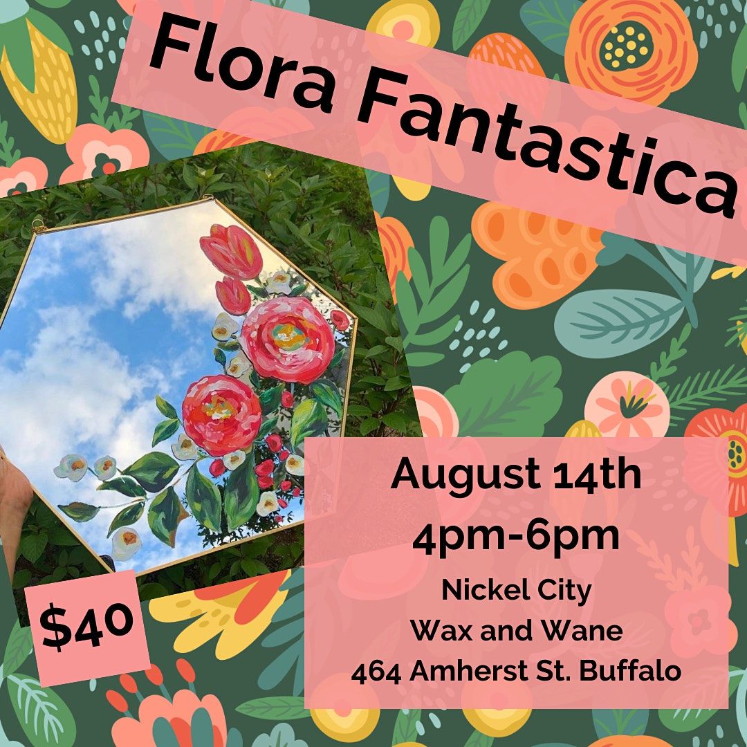 Flora Fantastica Nickel City Wax and Wane, Buffalo, NY August 14, 2022