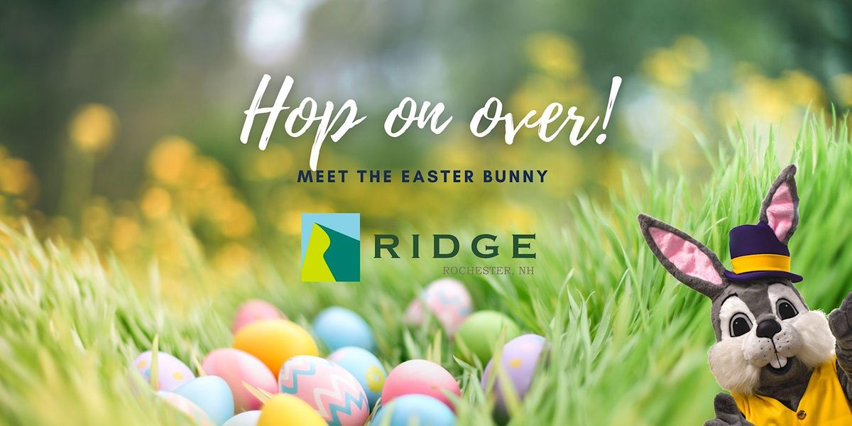 Easter Bunny at The Ridge The Ridge, Rochester, NH April 8, 2023