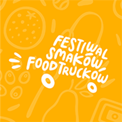 Festiwal Smak\u00f3w FOOD Truck\u00f3w