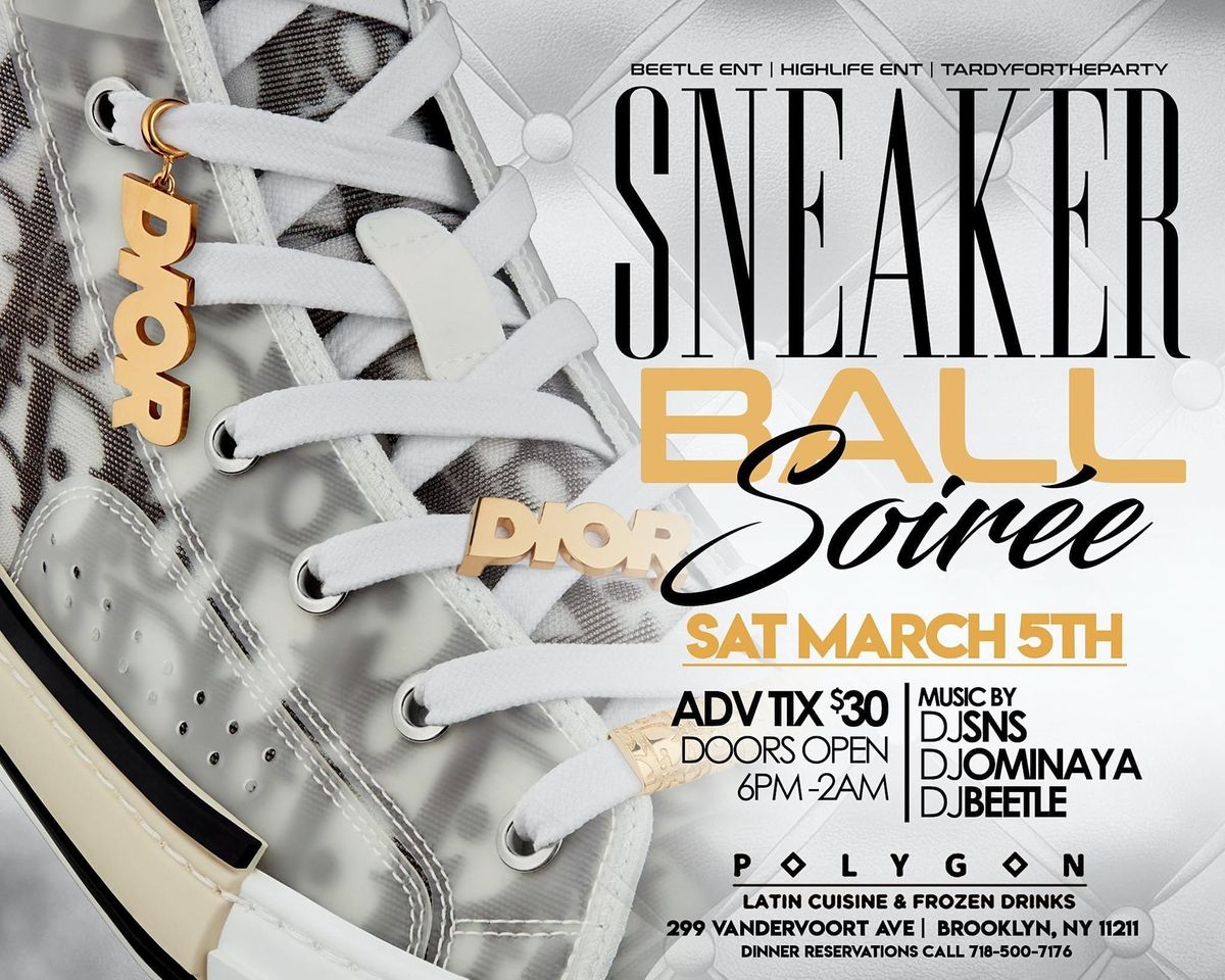 Sneaker Ball Soiree Polygon, Brooklyn, NY March 5 to March 6